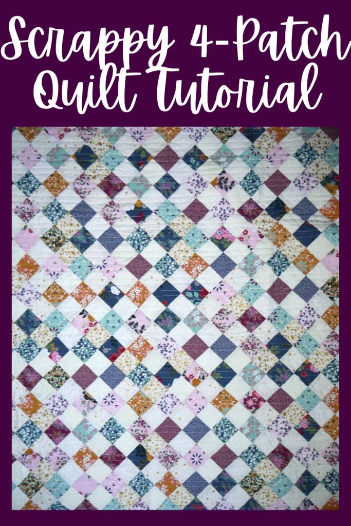 Scrappy 4 Patch Quilt Tutorial Darcy Quilts